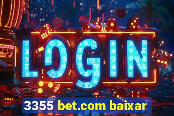 3355 bet.com baixar